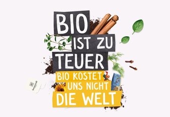 Teaser mit den Worten - Bio ist zu teuer, Bio kostet uns nicht die Welt | © SONNENTOR